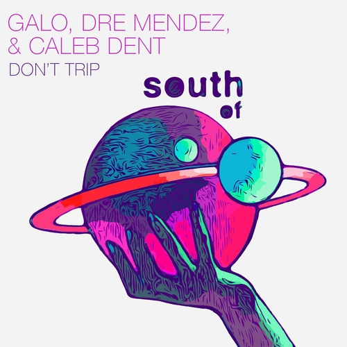 Galo, Dre Mendez, Caleb Dent - Don't Trip [SOS066] AIFF